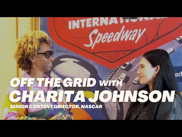 OFF THE GRID with Charita Johnson, NASCAR's Senior Content Director