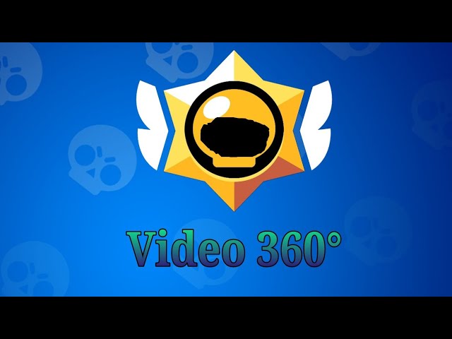 Video 360 |Brawl stars