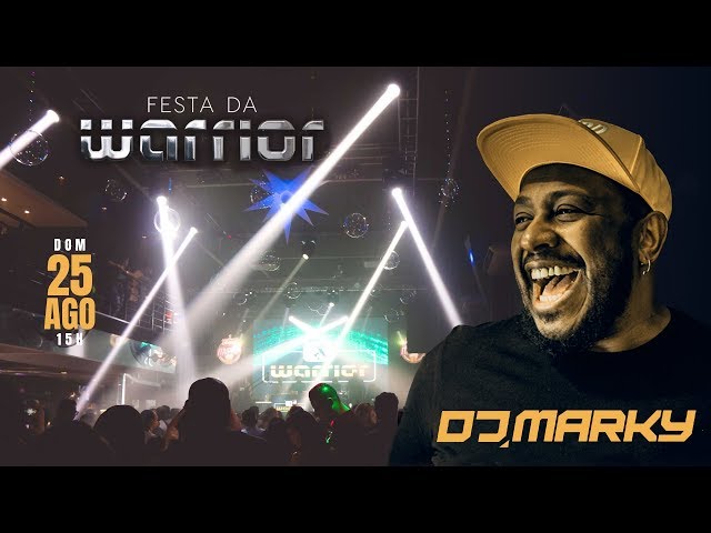 Chamada oficial: Festa da Warrior com DJ MARKY - 25/08/2019