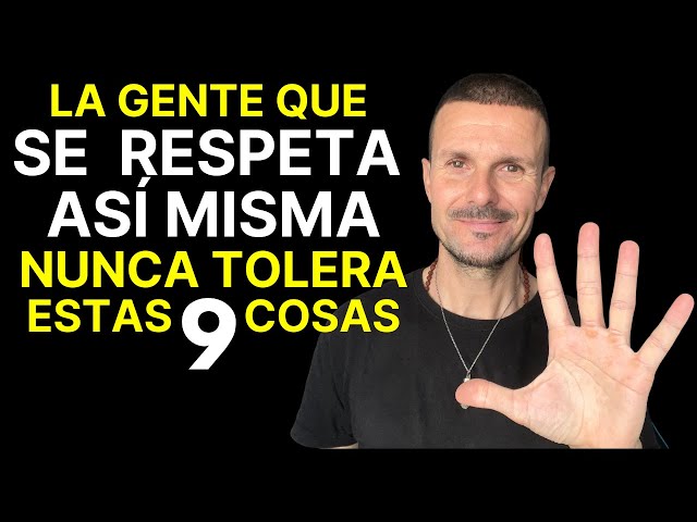 9 COMPORTAMIENTOS que la GENTE que SE RESPETA Así Misma NUNCA TOLERA Deja de AUTOSABOTEARTE!!!