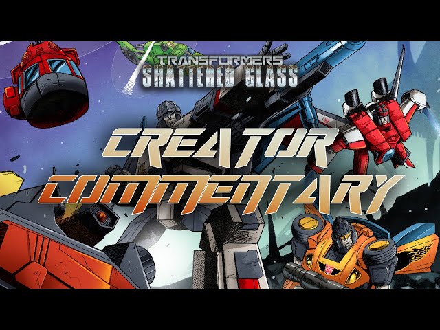 Creator Commentary | TF: Shattered Glass BTS