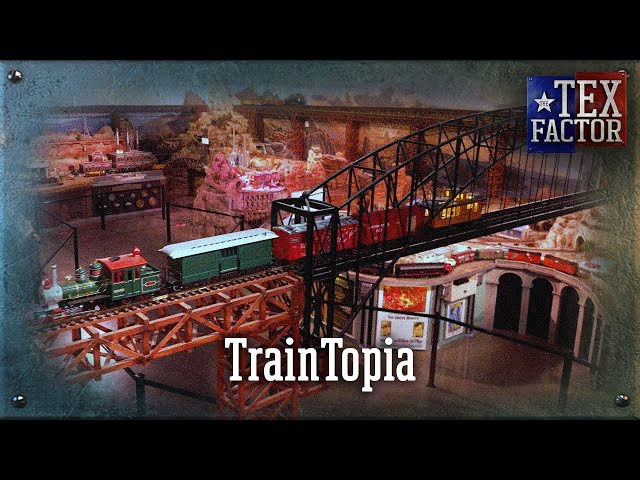 The Tex Factor: TrainTopia!