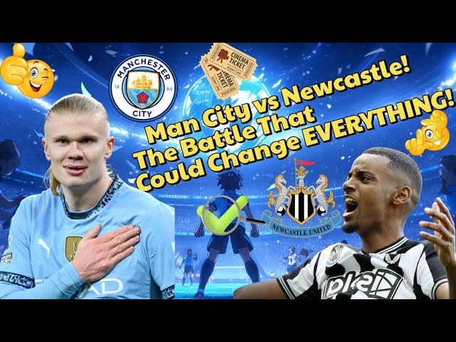 🚨 Manchester City vs Newcastle! The Battle That Could Change EVERYTHING! 🚨