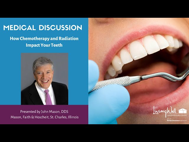 Dental Problems: Impact of Chemotherapy and Radiation on Teeth and Gums