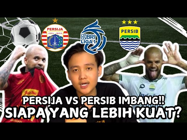 PERSIJA JAKARTA VS PERSIB BANDUNG IMBANG! SIAPA YANG LEBIH KUAT? 🔥