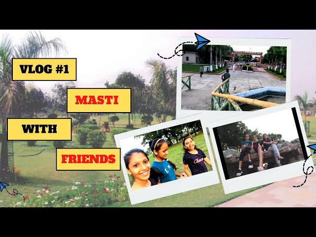 Vlog #1 || Karnal Atal Park 🏞️🏞️ || Biggest Park in Karnal || Town Park 🏞️🎢|| Masti with Friends👯 ||