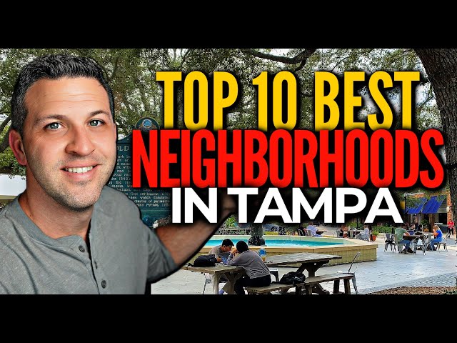 Top 10 BEST Neighborhoods To Live In Tampa Florida [UPDATED NEW LIST]