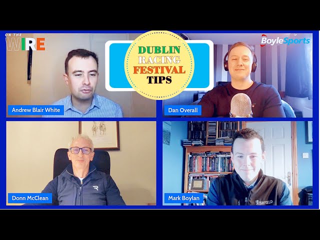 On The Wire - Dublin Racing Festival Special: top tips from our expert team