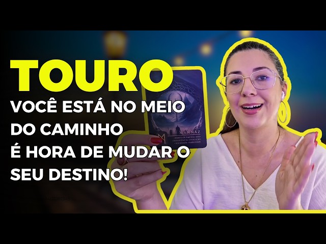 TOURO ♉🎯 Seu Destino NÃO É O MESMO DE SEMPRE!🚨 NÃO BUSQUE ATALHOS