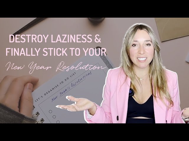 Destroy LAZINESS & Finally REACH your New Year Resolution GOALS