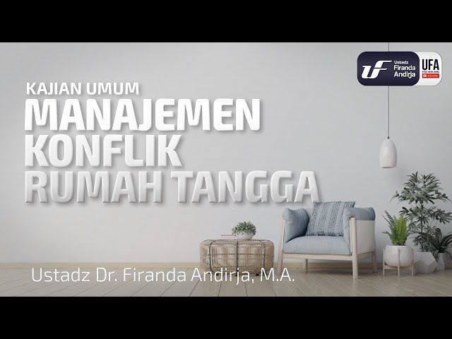 Manajemen Konflik Rumah Tangga - Ustadz Dr. Firanda Andirja, M.A. [ENG-ID SUB]