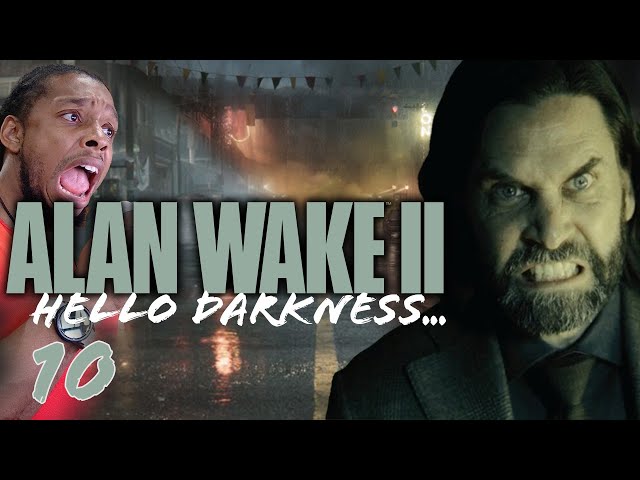 Hello Darkness Part 10 |  Alan Wake II