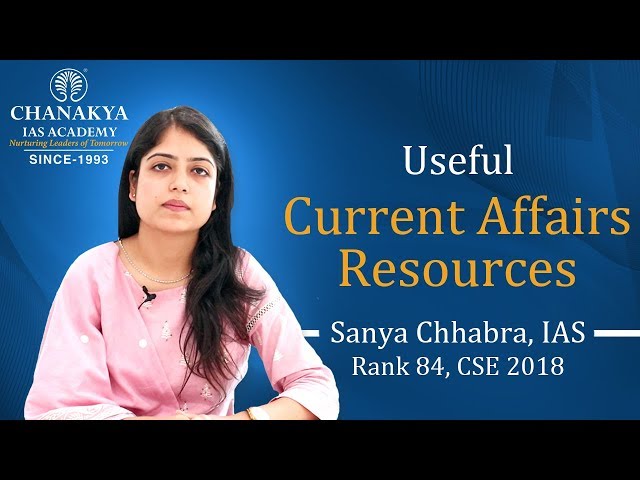 UPSC Current Affairs Preparation Strategy By IAS Topper Sanya Chhabra | Chanakya IAS Academy