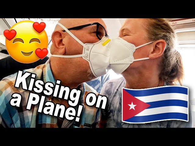 Leaving Beautiful Cuba & Kissing on a Plane!