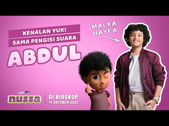 KENALAN YUK SAMA PENGISI SUARA ABDUL, MALKA HAYFA | FILM NUSSA DI BIOSKOP 14 OKTOBER 2021