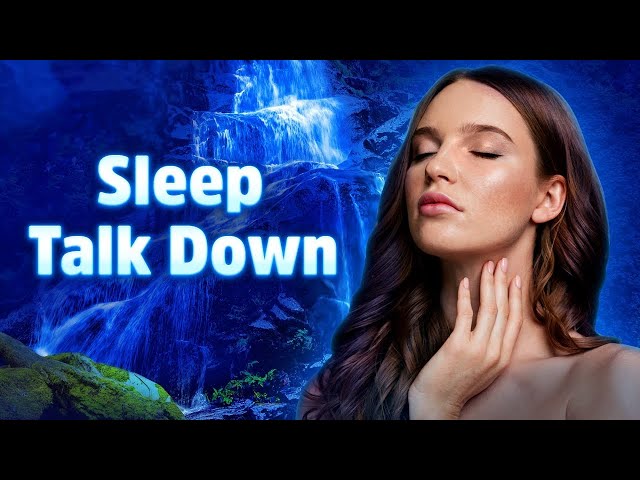 Let’s Relax by the Waterfall - Sleep Talk Down with Waterfall Sounds