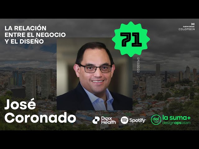 Ep071 - La relación entre el negocio y el diseño - Jose Coronado - La suma de DesignOps