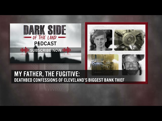 PODCAST | My Father, the Fugitive: Deathbed Confessions of a Bank Thief | DSOTL S5 E3 | Full Episode