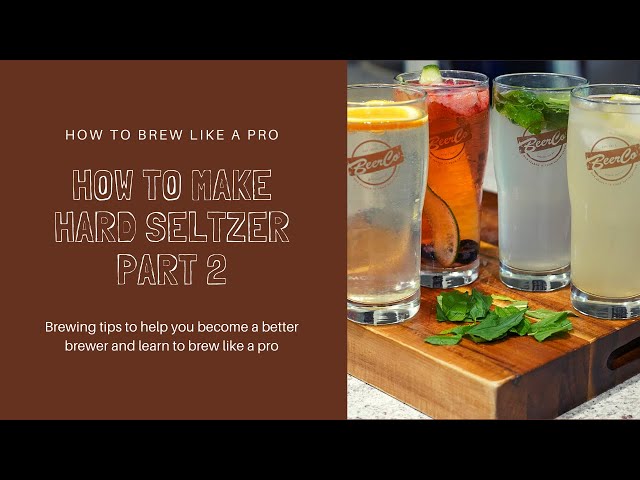 Beerco Brew Like a Pro - How To Make Hard Seltzer - Part 2