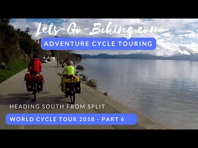 Part 6 - Heading south from Split - World Cycle Tour 2018