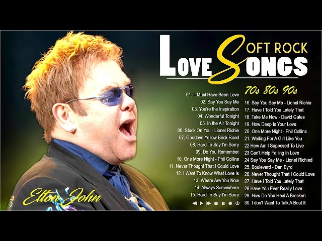 Elton John, Lionel Richie, Rod Stewart, Phil Collins | Soft Rock Ballads 70s 80s 90s Greatest Hits