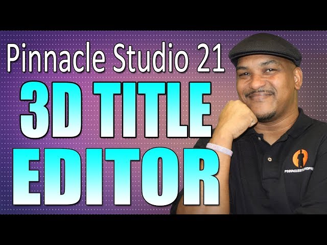 Pinnacle Studio 21 Ultimate | 3D Title Editor Tutorial