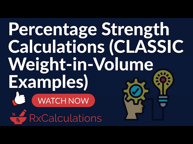 Pharmacy Calculations|Percentage Strength Calculations Weight-in-Volume Examples