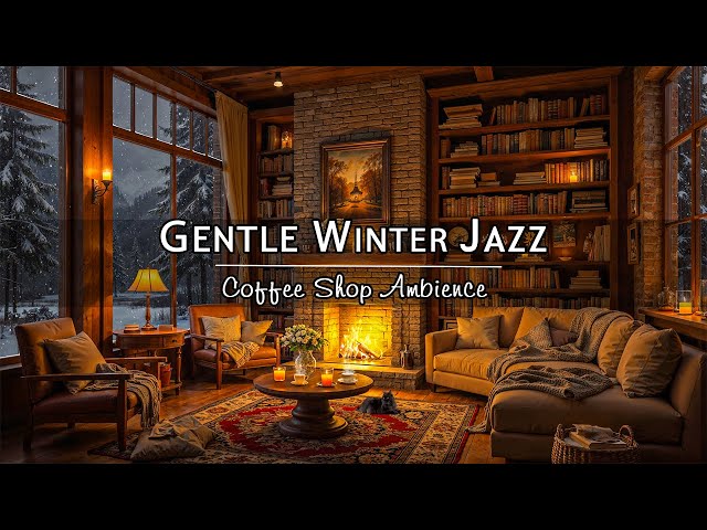 Gentle Winter Jazz Music at Cozy Coffee Shop Ambience❄Background Jazz Instrumental Music For Work