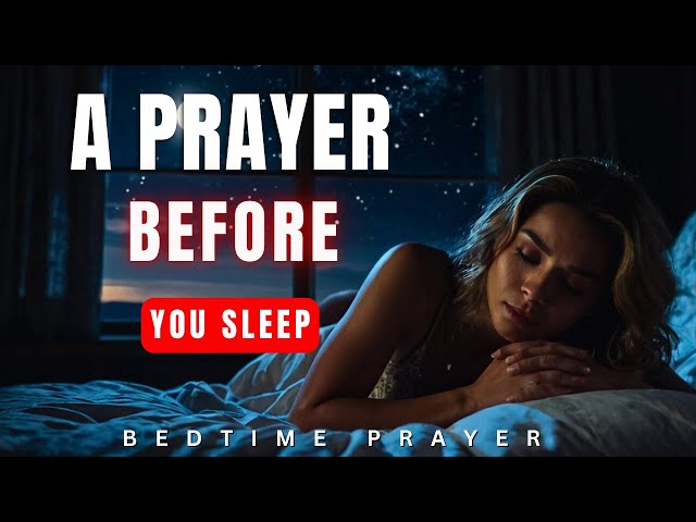 Listen to This POWERFUL Night Prayer Before You Sleep – Experience God’s Peace & Blessings