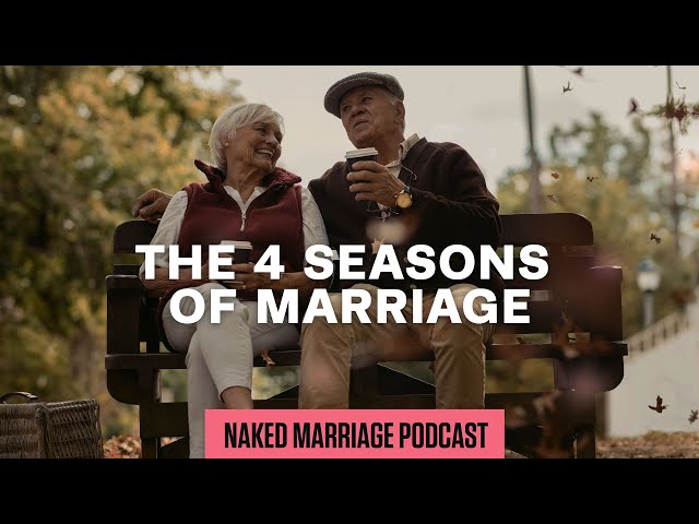 The 4 Seasons of Marriage | Dave and Ashley Willis