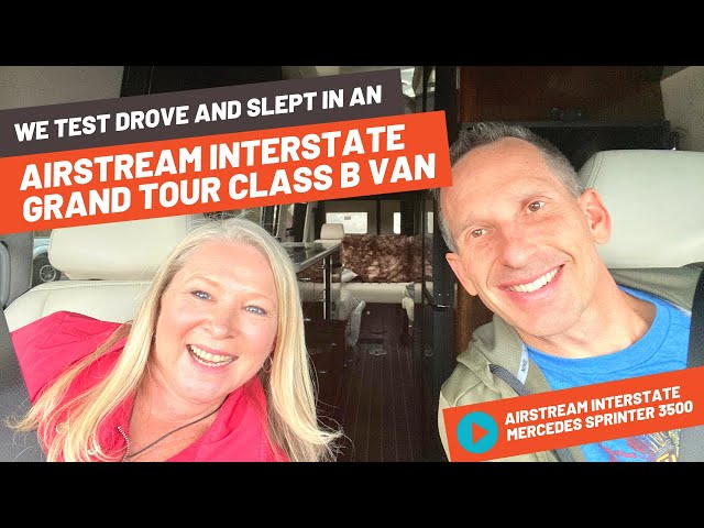 WE TEST DROVE & SLEPT IN AN AIRSTREAM INTERSTATE GRAND TOUR EXT VAN – HOW WAS IT? | RV LIFE