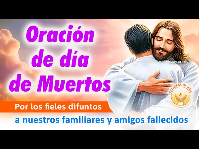 Oración de DÍA de MUERTOS  ✝ a nuestros familiares y amigos DIFUNTOS