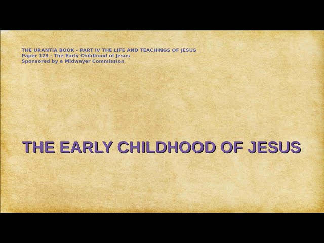 123 THE EARLY CHILDHOOD OF JESUS