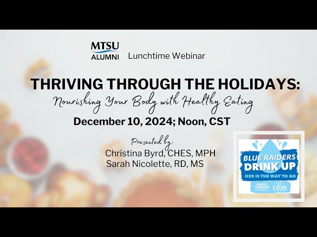 Thriving Through The Holidays, Nourishing Your Body with Healthy Eating - An  MTSU Lunchtime Webinar