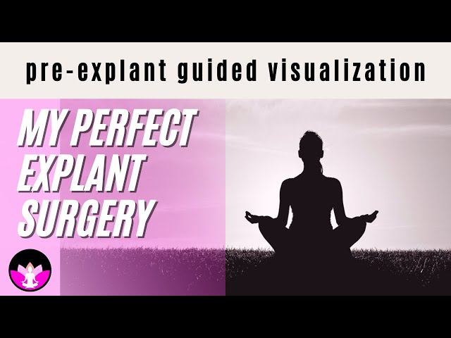 Guided Visualization | My Perfect Explant Surgery