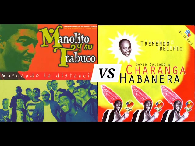 LA CHARANGA HABANERA VS MANOLITO Y SU TRABUCO. DJ DURAN🇵🇪🍫