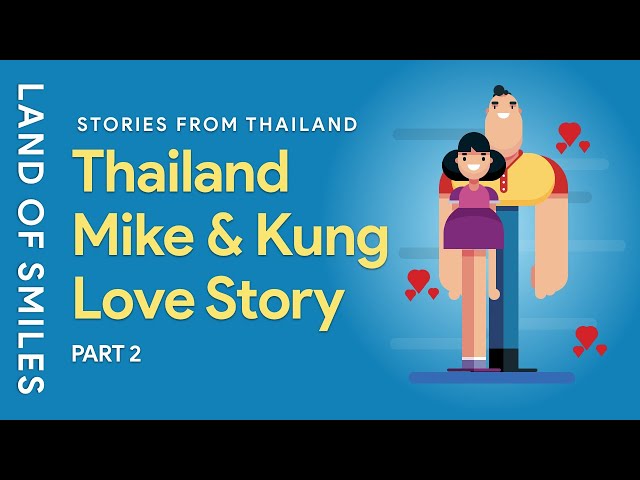 Thailand Love Story - Mike and Kung Part 2