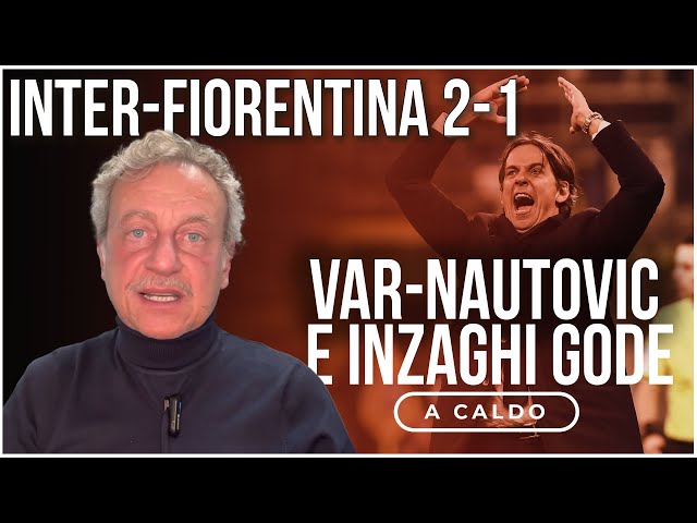 INTER-FIORENTINA 2-1: VAR-NAUTOVIC E INZAGHI GODE