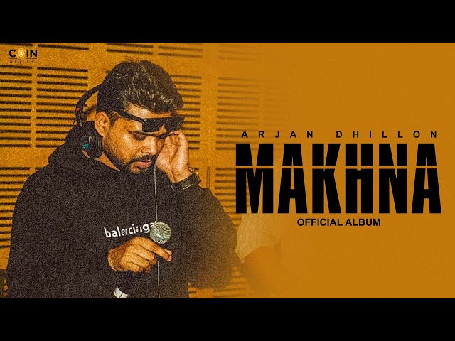 New Punjabi Songs 2025 | Makhna (Full Album) Arjan Dhillon & Mxrci | Latest Punjabi Songs 2025