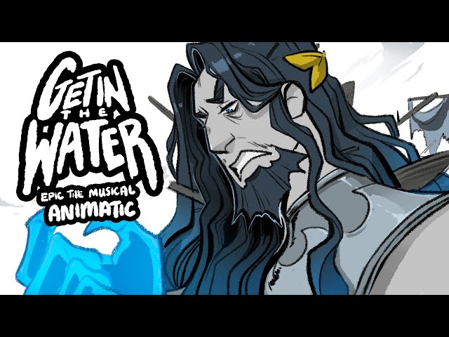 Get In The Water | EPIC: The Musical Animatic