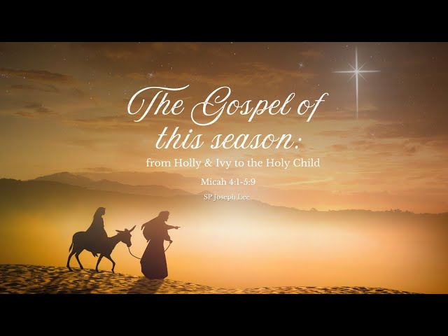 1 Dec 2024, Advent Christmas: The Gospel of Christmas, English Service  (SgSL) (CC)