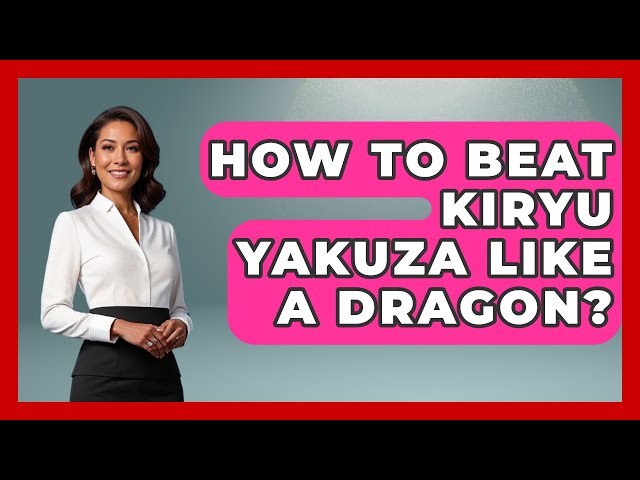 How To Beat Kiryu Yakuza Like A Dragon? - Japan Past and Present