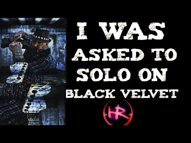 i was asked to solo on black velvet