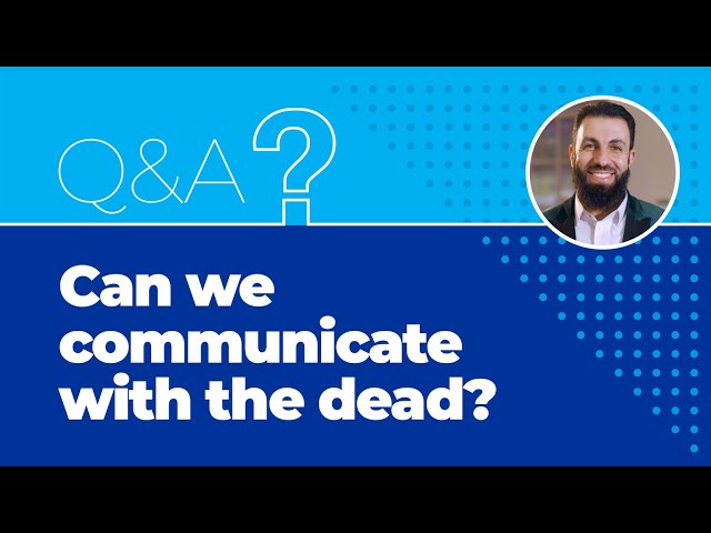 Can we communicate with the dead?