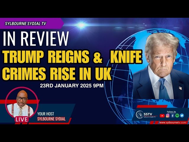 TRUMP REIGNS &  KNIFE CRIMES RISE IN UK