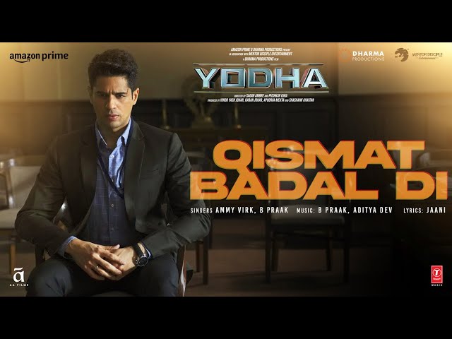 YODHA: Qismat Badal Di (Song) Sidharth Malhotra, Raashii Khanna | Ammy Virk, B Praak |Aditya D,Jaani