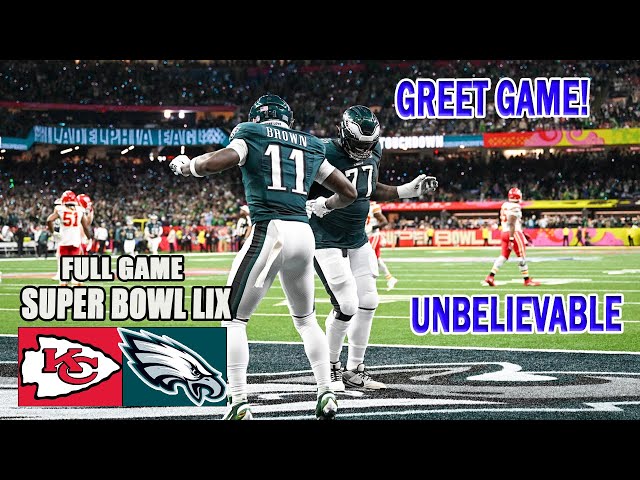 Eagles vs. Chiefs FULL GAME [CRAZY GAME] Feb 9,2024 | NFL Super Bowl LIX