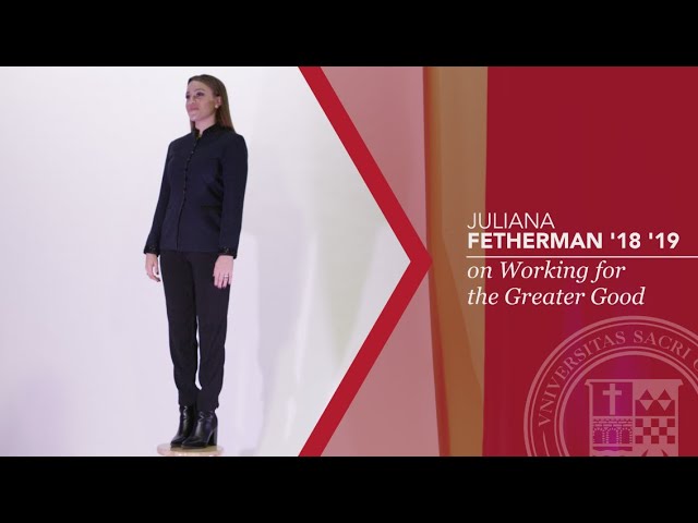 Juliana Fetherman '18, MBA '19 | Working for the Greater Good