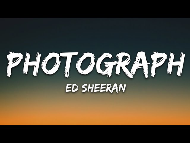 Ed Sheeran - Photograph (Lyrics)