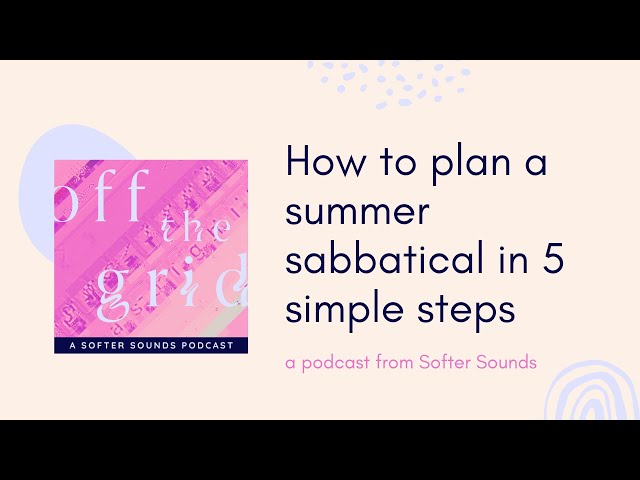 🍉 How to plan a summer #sabbatical in 5 simple steps